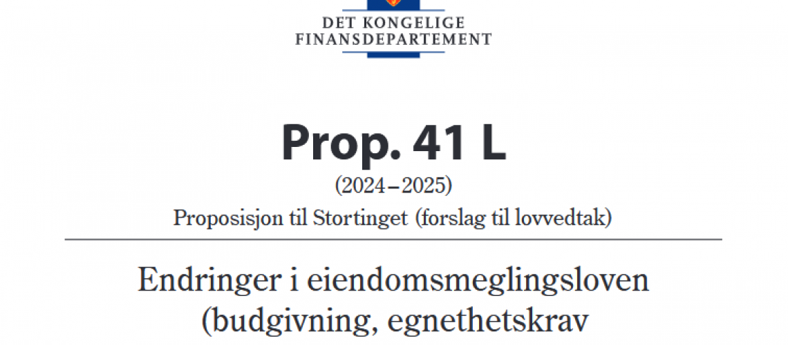 Prop. 41 L Endringer i eiendomsmeglingsloven (budgivning, egnethetskrav ...