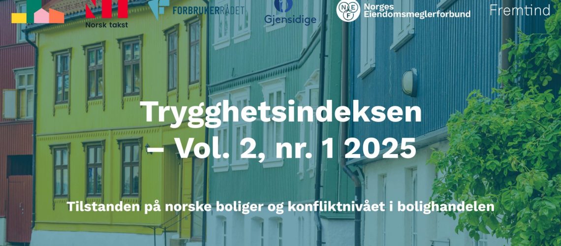 Hus i bakgrunnen og teksten "Trygghetsindeksen - Vol. 2, nr. 1 2025. Tilstanden på norske boliger og konfliktnivået i bolighandelen", samt logoene til Norges Eiendomsmeglerforbund, Norsk Takst, Forbrukerrådet, Huseierne.